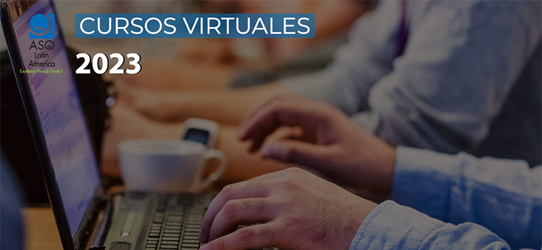 Preocupado por las necesidades de sus socios y clientes, ASQ Latinoamérica ofrece ahora su calendario de Cursos Virtuales. Contamos con instructores expertos en los temas que imparten, además, nos interesa que los profesionales de Calidad tengan fácil acceso a los programas de entrenamiento con los que contamos, no importa la ciudad o el país en el que se encuentren